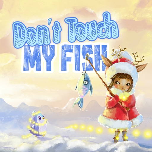 dont touch my fish