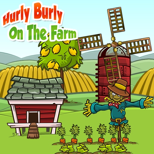 hurly burly on the farm